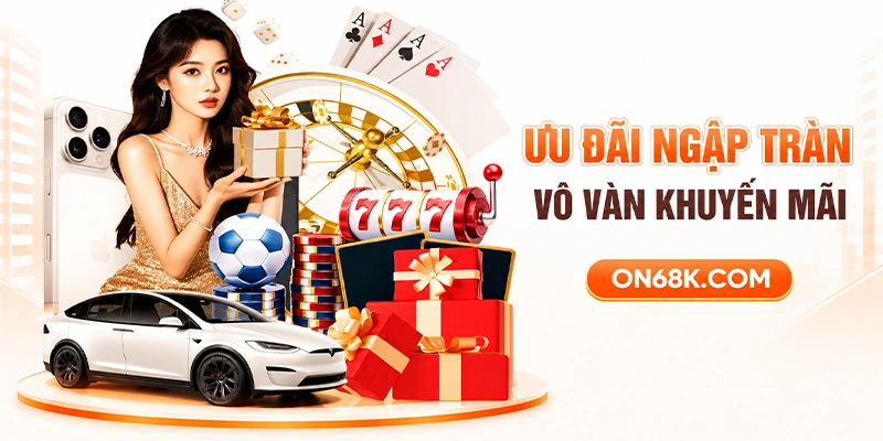 Nhiều ưu đãi hấp dẫn tại ON68 đang chờ đón